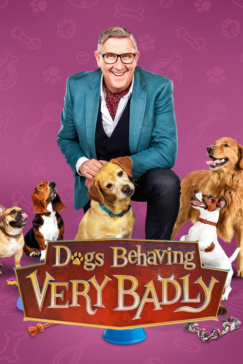 Dogs Behaving (Very) Badly (2019) TV show poster