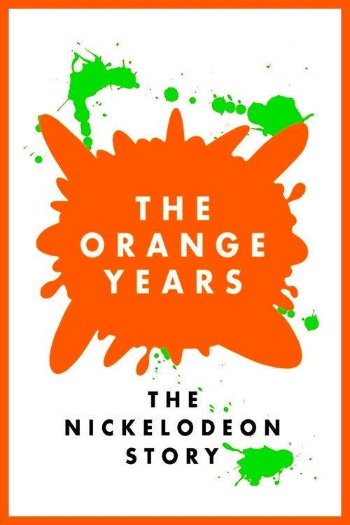 The Orange Years: The Nickelodeon Story (2018) movie poster