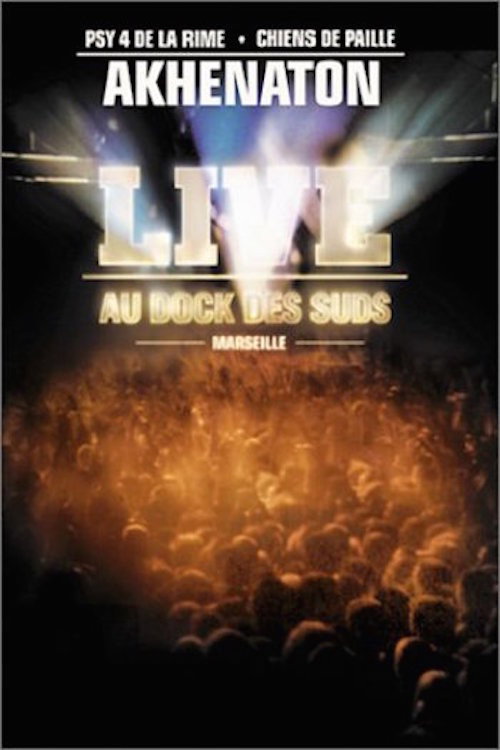 Akhenaton : Live au dock des suds (2002) movie poster