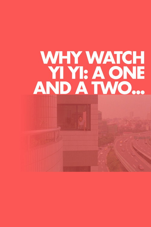 Why Watch Yi Yi: A One and a Two... (2020) movie poster