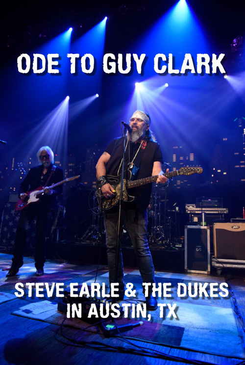 Ode to Guy Clark: Steve Earle in Austin, TX (2019) movie poster