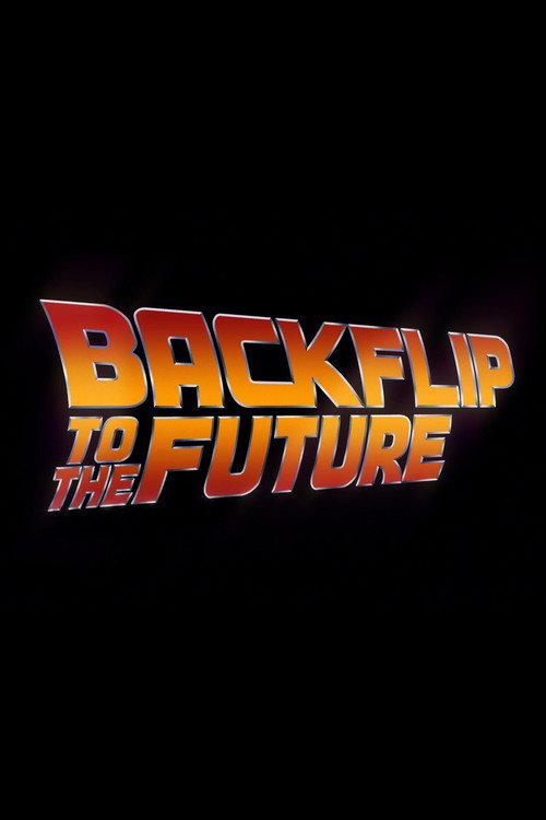 Backflip to the Future (2020) movie poster