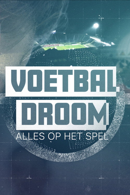 Voetbaldroom: Alles Op Het Spel (2021) TV show poster