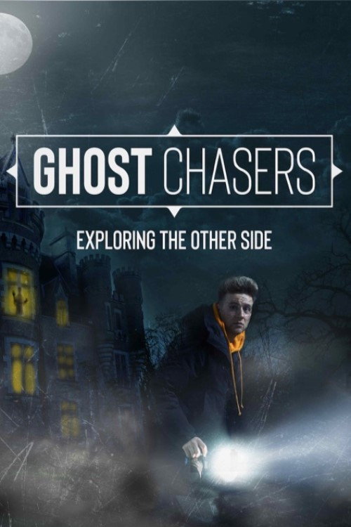 Ghost Chasers: Exploring the Other Side (2020) TV show poster