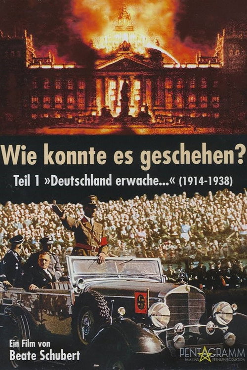 Wie konnte es geschehen? - Teil 1: "Deutschland erwache..." (1914 - 1938) (2006) movie poster