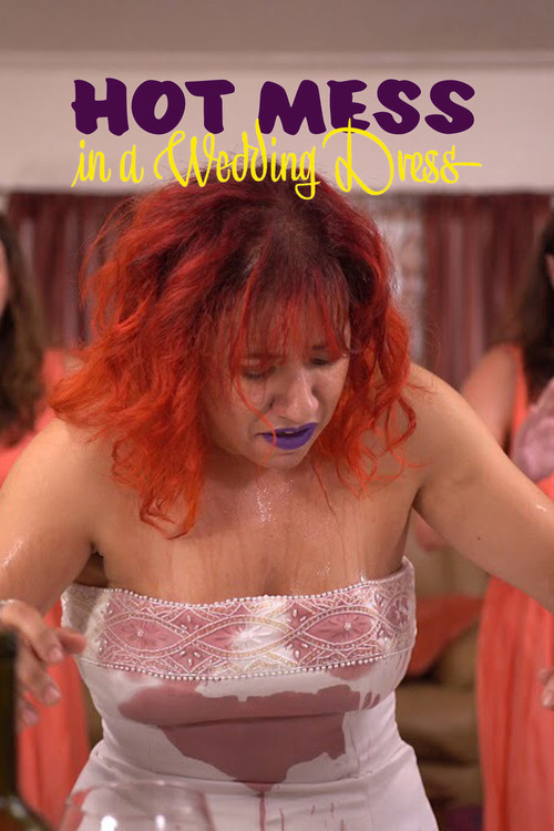 Hot Mess in a Wedding Dress (2019) movie poster