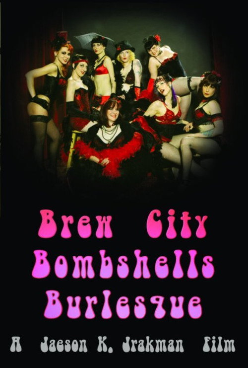 Brew City Bombshells Burlesque (2011) movie poster