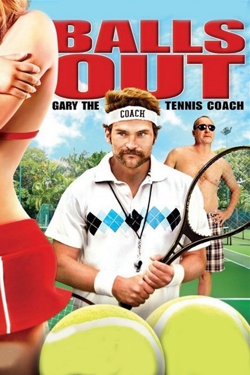 Balls Out: Gary the Tennis Coach (2009) movie poster