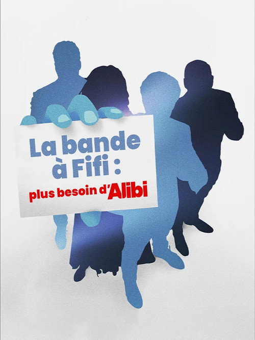 La bande à Fifi : plus besoin d'Alibi (2023) movie poster