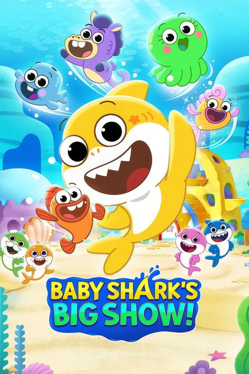 Baby Shark's Big Show! (2021) TV show poster