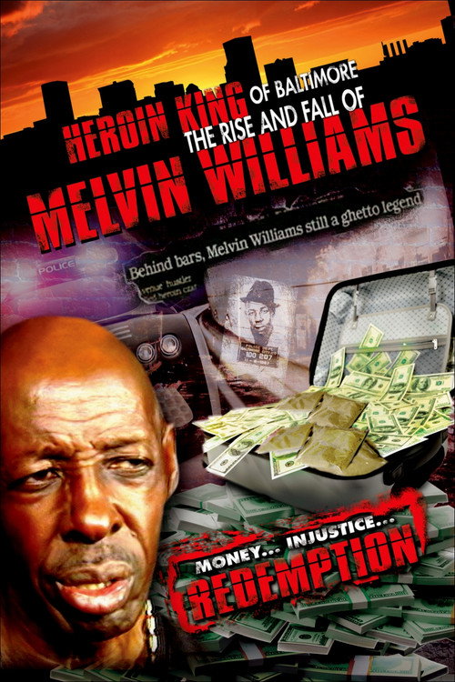 Heroin King of Baltimore: The Rise and Fall of Melvin Williams (2013) movie poster