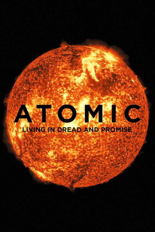 Atomic: Living in Dread and Promise (2015) movie poster