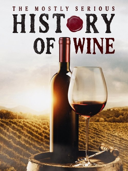 The Mostly Serious History of Wine (2023) movie poster