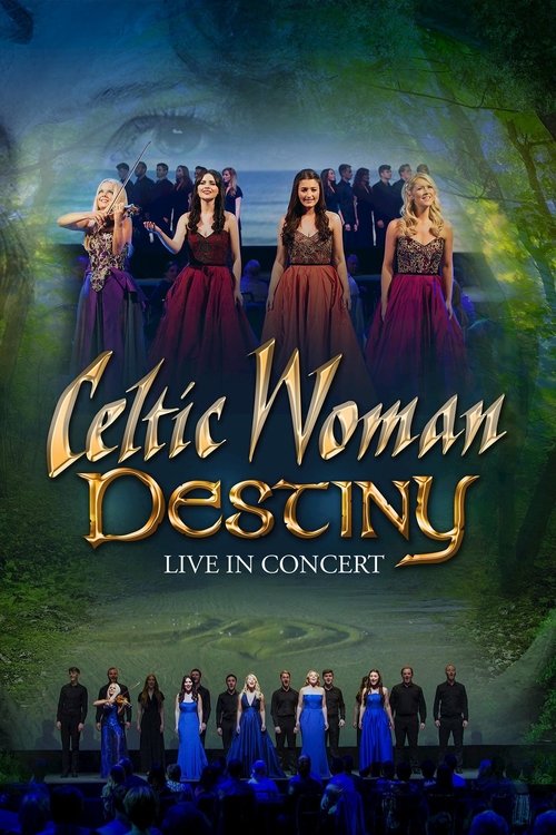 Celtic Woman: Destiny (2016) movie poster