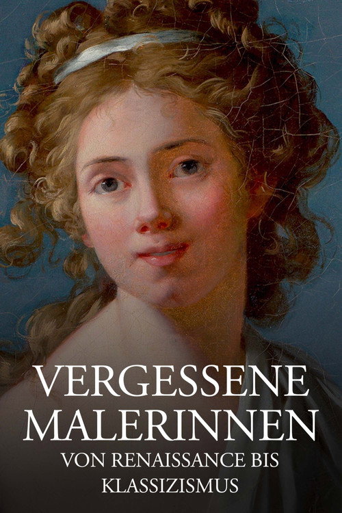 Geniale Frauen - Malerinnen von der Renaissance bis zum Klassizismus (2024) movie poster