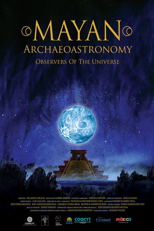 Mayan Archaeoastronomy: Observers of the Universe (2017) movie poster