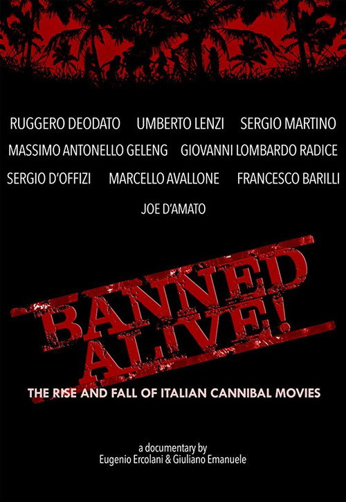 Banned Alive! The Rise and Fall of Italian Cannibal Movies (2016) movie poster