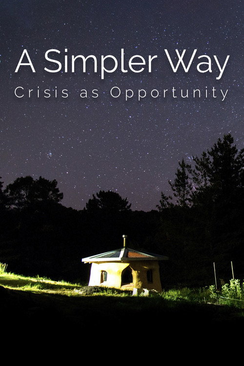 A Simpler Way: Crisis as Opportunity (2016) movie poster