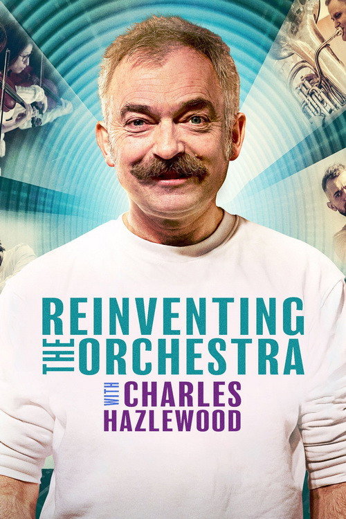 Reinventing the Orchestra with Charles Hazlewood (2022) TV show poster