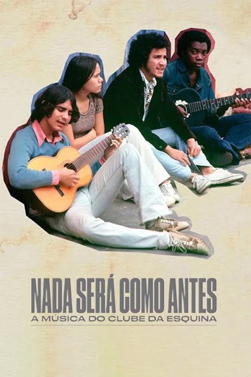 Nothing Like Before – The Music of Clube da Esquina (2024) movie poster