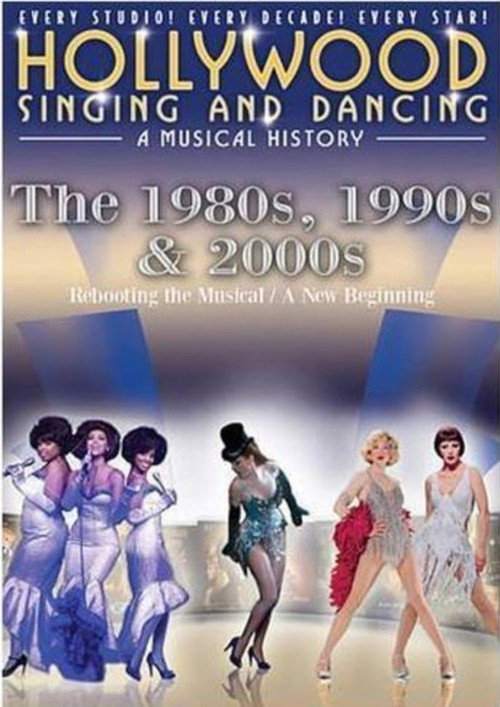 Hollywood Singing & Dancing: A Musical History - 1980s, 1990s and 2000s (2009) movie poster