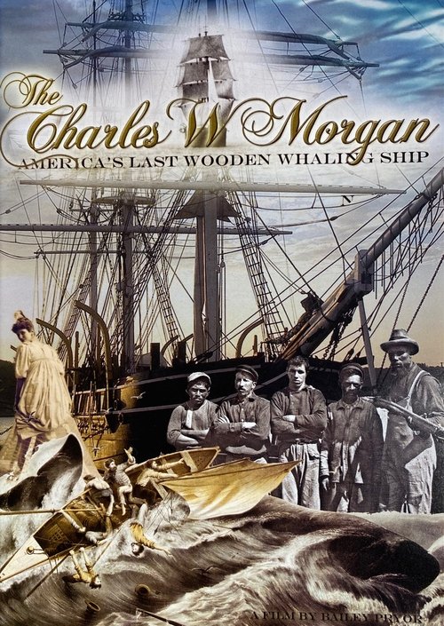 The Charles W Morgan America's Last Wooden Whaling Ship movie poster