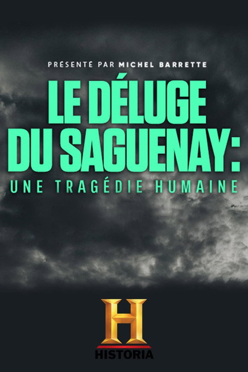 Le déluge du Saguenay : une tragédie humaine (2021) movie poster