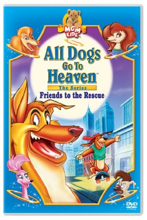 All Dogs Go to Heaven: Friends to the Rescue (1996) movie poster