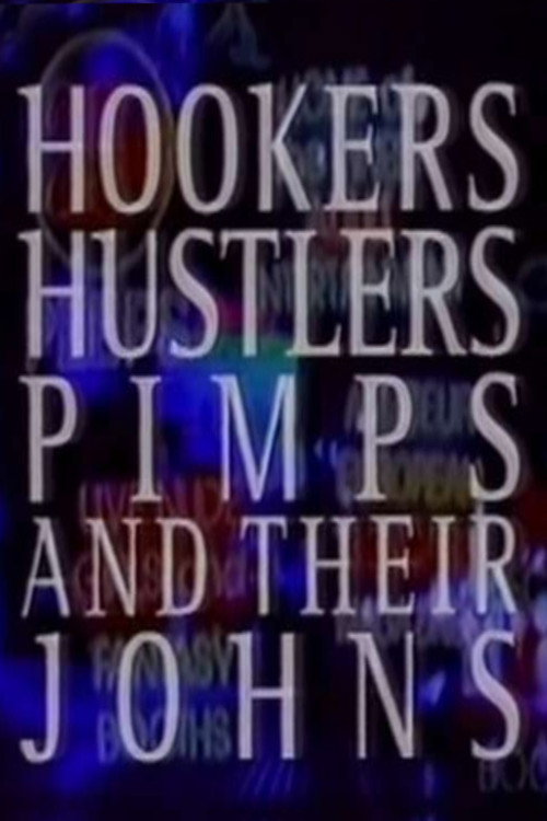 Hookers, Hustlers, Pimps and Their Johns (1993) movie poster