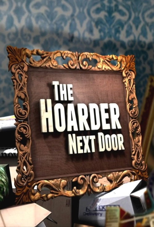 The Hoarder Next Door (2012) TV show poster