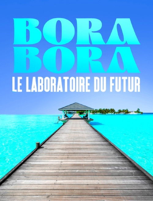 Bora Bora, le laboratoire du futur (2022) movie poster