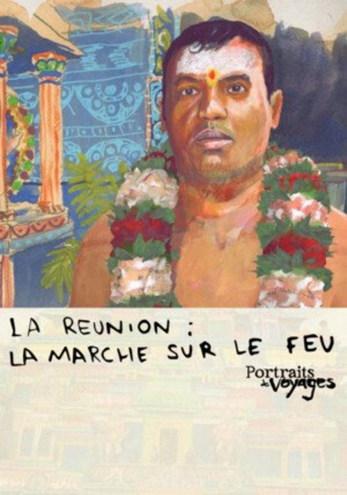 Portraits de Voyages La Réunion : Marche sur le feu (2013) movie poster