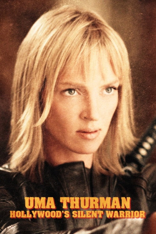 Uma Thurman: Hollywood's Silent Warrior (2024) movie poster