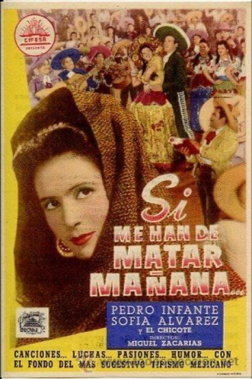 Si me han de matar mañana (1947) movie poster