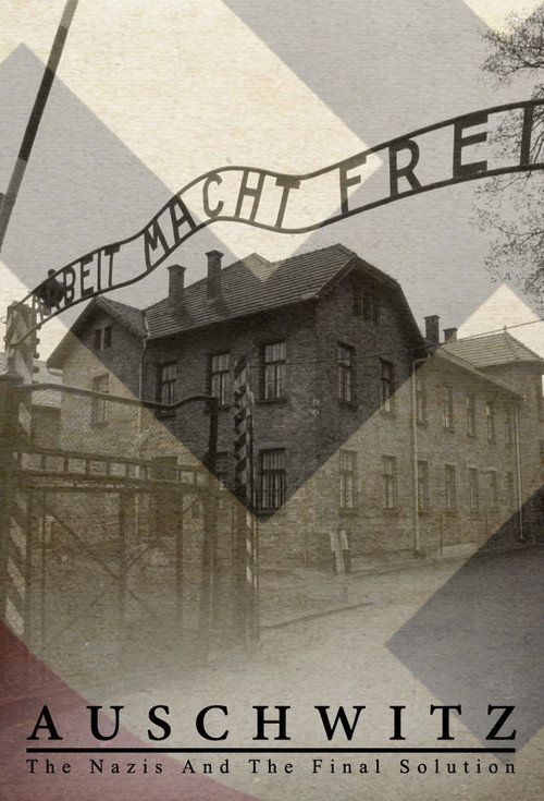 Auschwitz: The Nazis and the Final Solution (2005) TV show poster