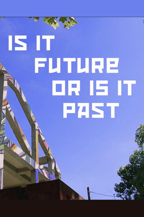 Is it Future or is it Past (2019) movie poster