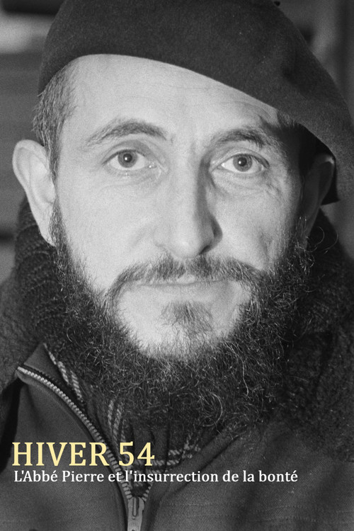 Hiver 54 : L'Abbé Pierre et l'insurrection de la bonté (2024) movie poster