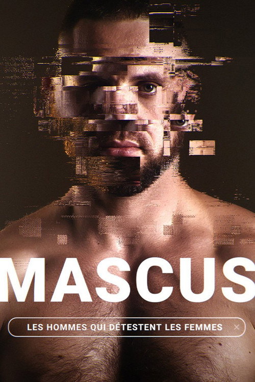 Mascus, les hommes qui détestent les femmes (2024) movie poster