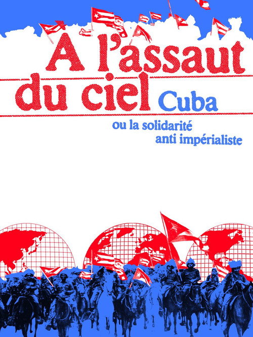 À l'assaut du ciel, Cuba ou la solidarité anti-impérialiste (2026) movie poster