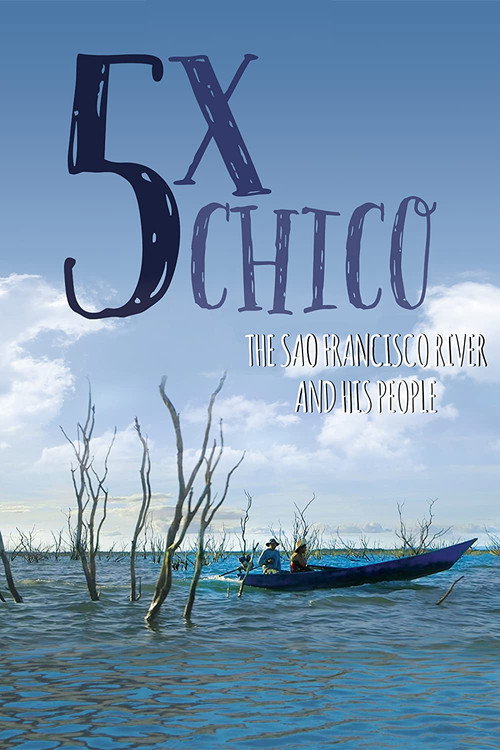 5 Times Chico: The San Francisco River and His People (2019) movie poster