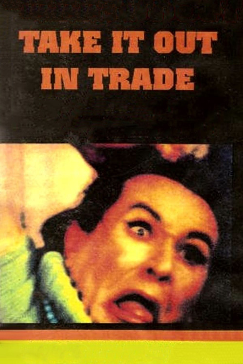 Take It Out in Trade (1970) movie poster