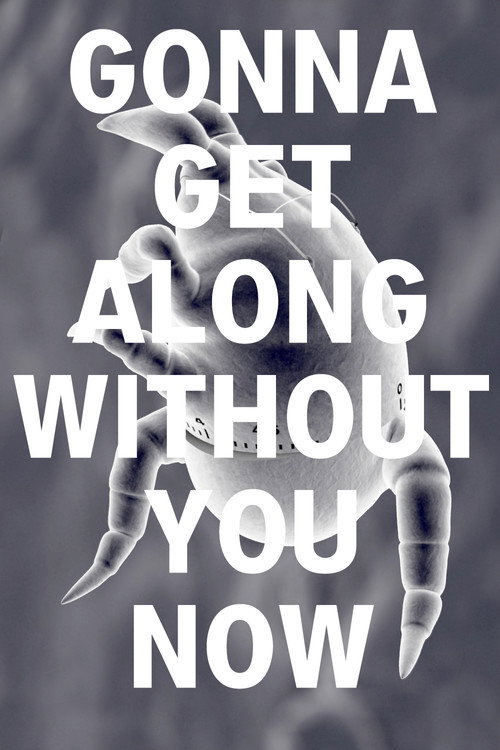 Gonna Get Along Without You Now (Dustmite) (2021) movie poster