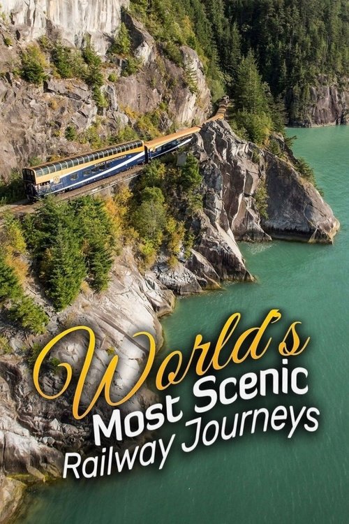 World's Most Scenic Railway Journeys (2019) TV show poster