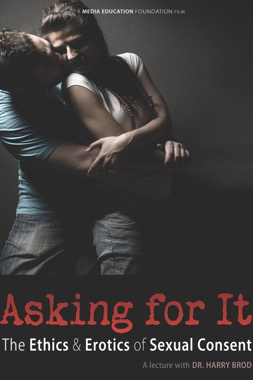 Asking For It: the Ethics & Erotics of Sexual Consent (2010) movie poster