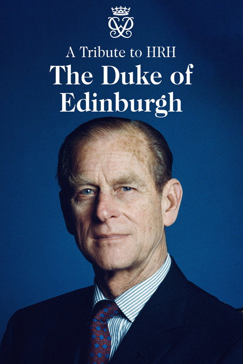 A Tribute to HRH Duke of Edinburgh (2021) movie poster