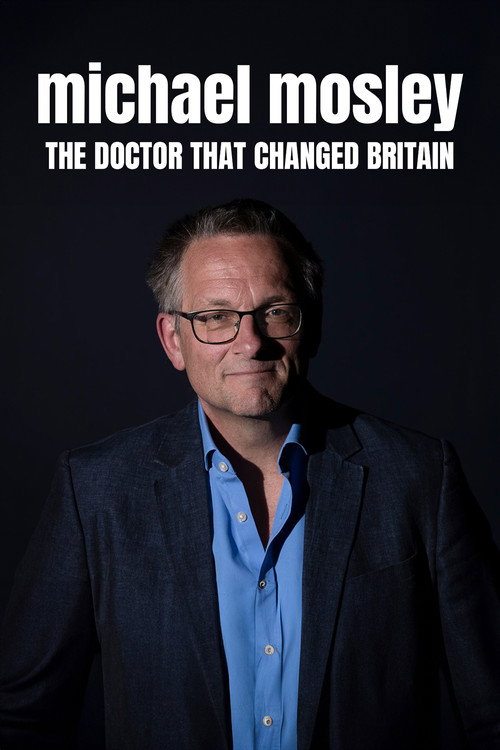 Michael Mosley: The Doctor Who Changed Britain (2024) movie poster