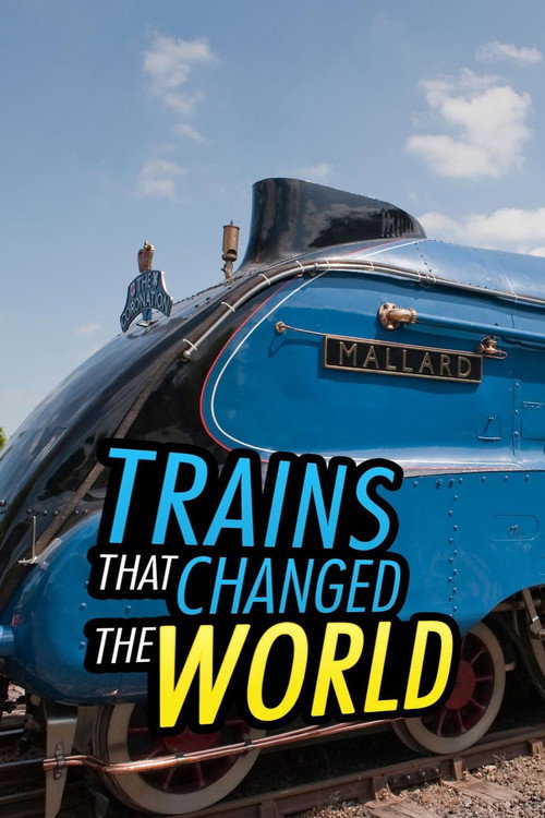 Trains That Changed the World (2018) TV show poster