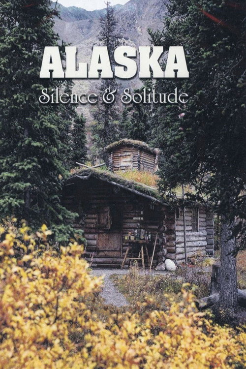 Alaska: Silence & Solitude (2005) movie poster