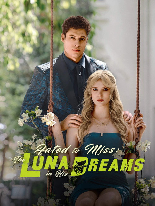 Fated to Miss: The Luna in His Dreams (2024) TV show poster