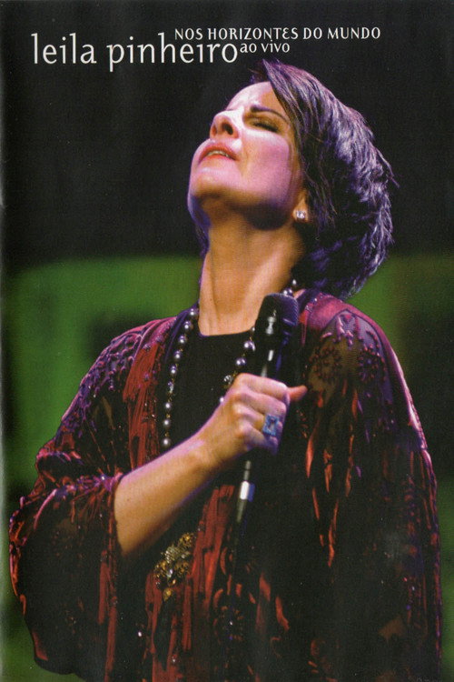 Leila Pinheiro: Nos Horizontes do Mundo - Ao Vivo (2007) movie poster